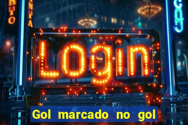 Gol marcado no gol marcado betano